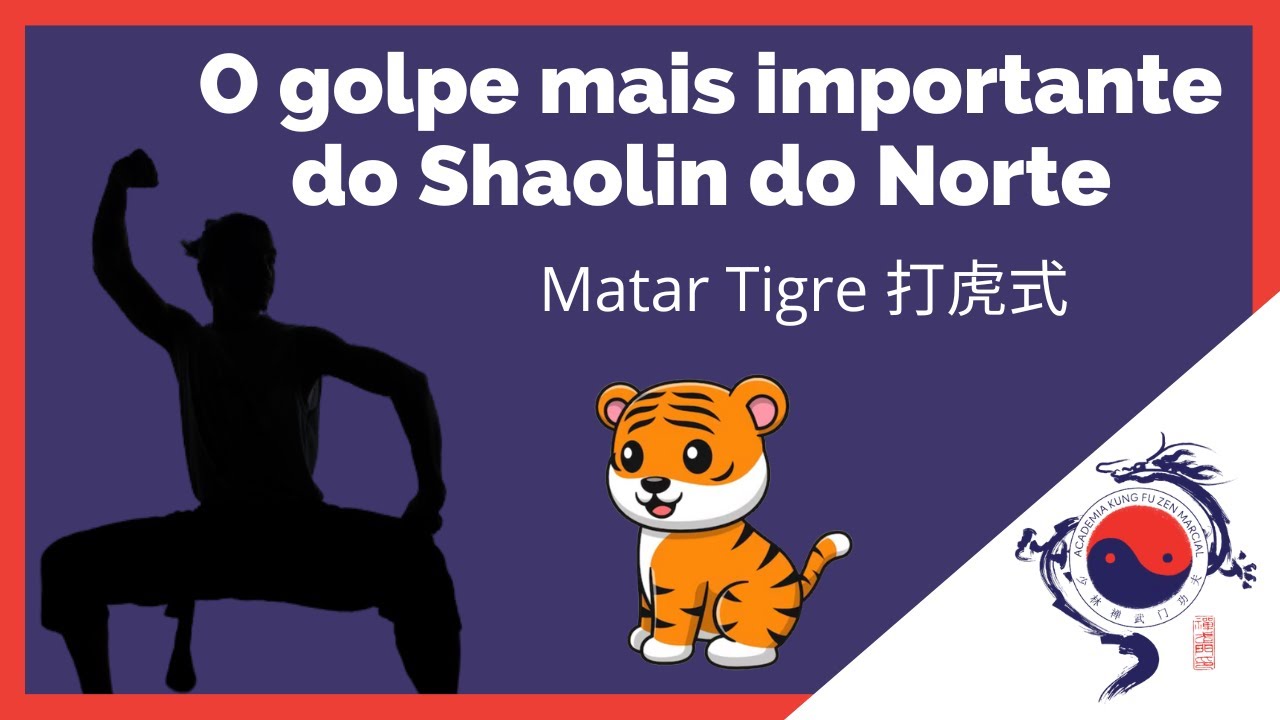 O que é e como usar o golpe Matar Tigre do estilo Shaolin do Norte