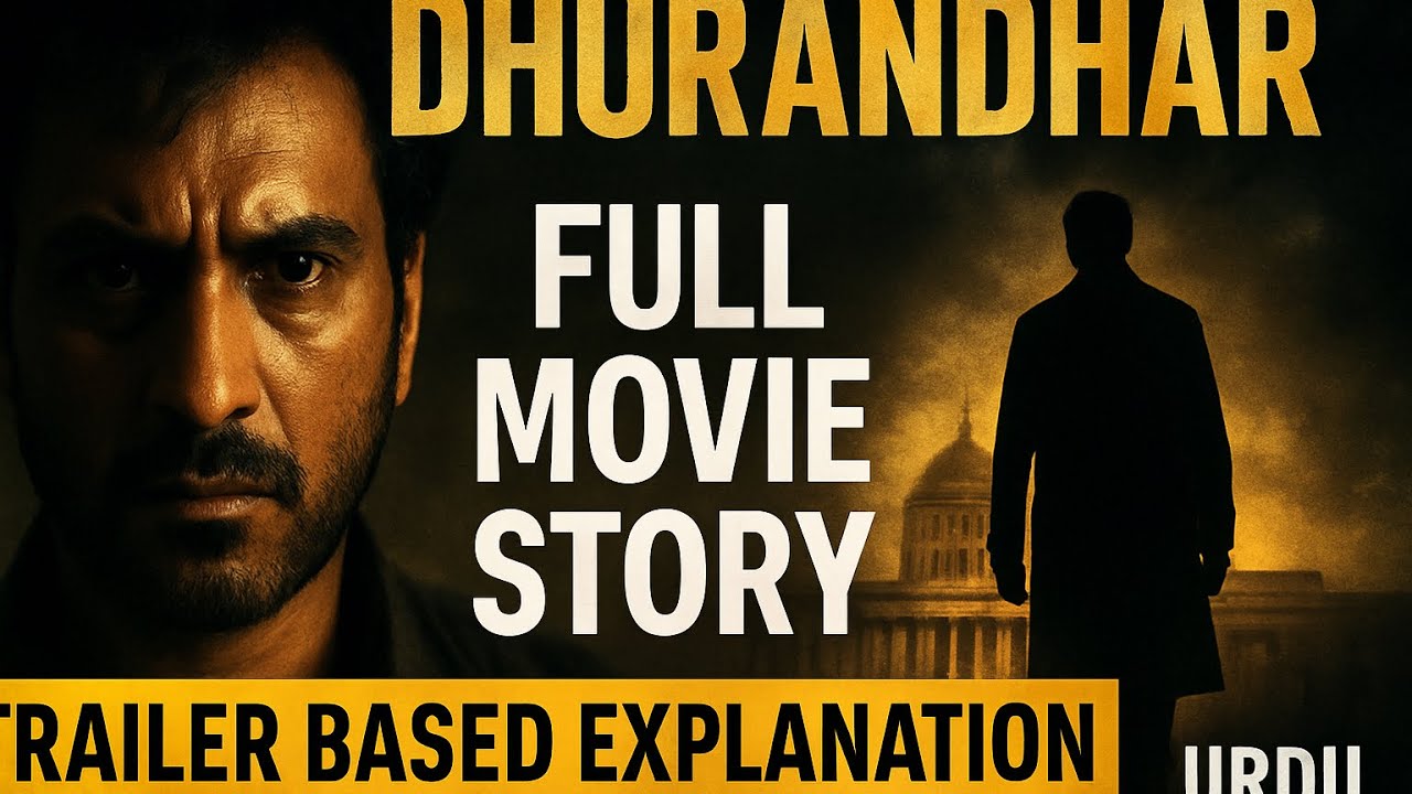 Dhurandhar Full Movie Story Explained in Urdu | Trailer Based Political Thriller