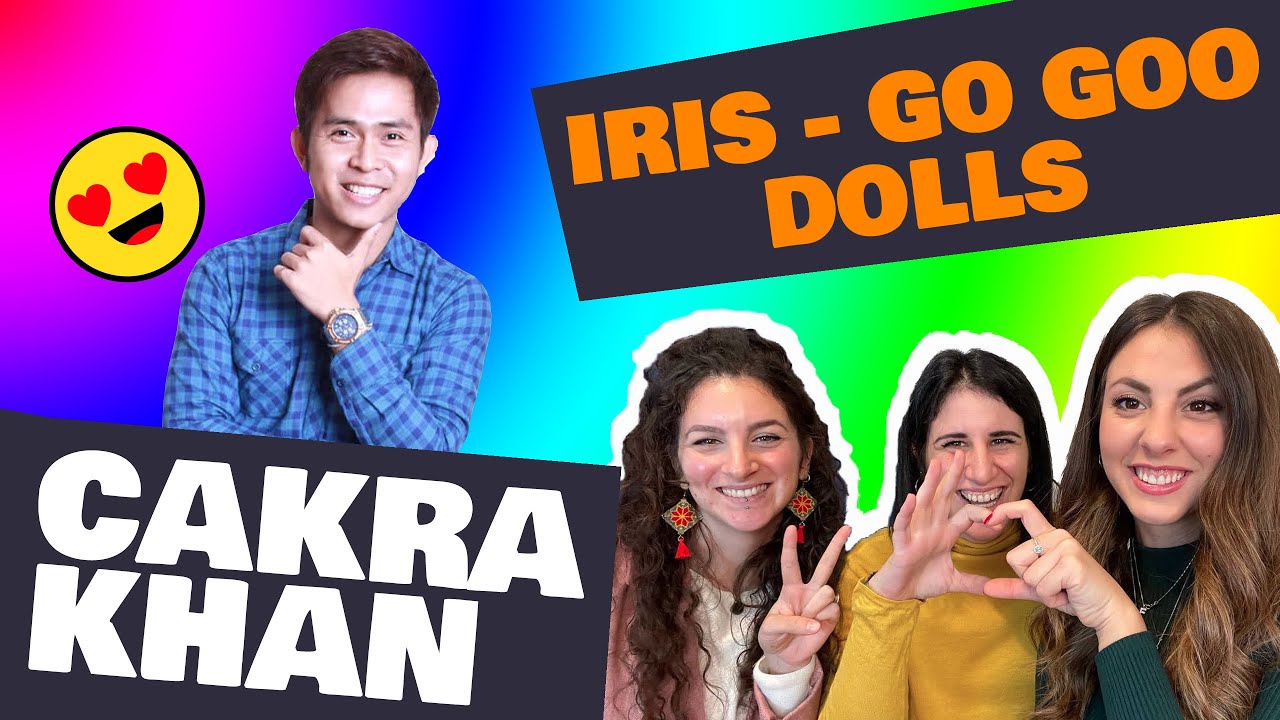 ITALIAN friends REACT to CAKRA KHAN COVER | IRIS - GO GOO DOLLS