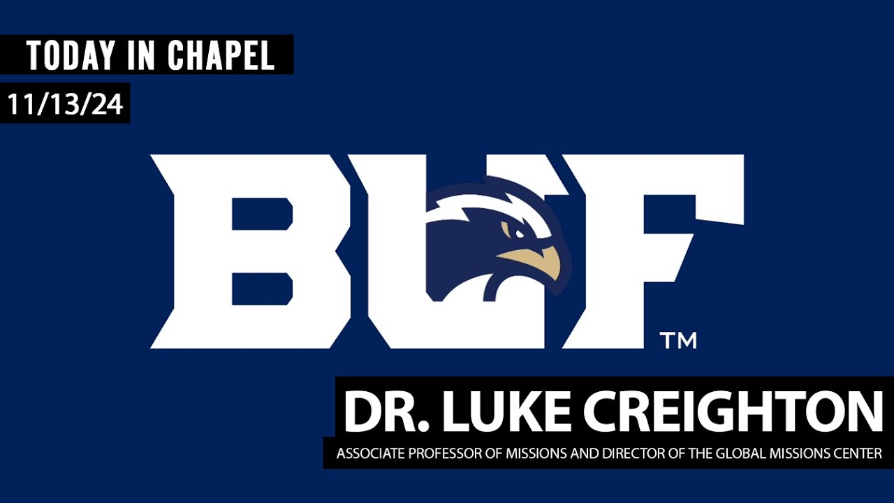 Chapel | Dr. Luke Creighton | November 13, 2024