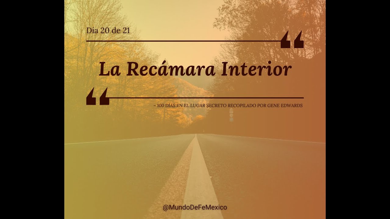 Día 20 de 21 – La Recámara Interior