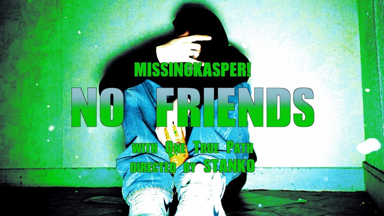 KASPER! - NO FRIENDS