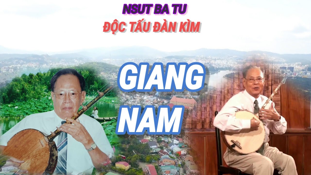 NSUT Ba Tu Độc Tấu Đàn Kìm Bài Giang Nam