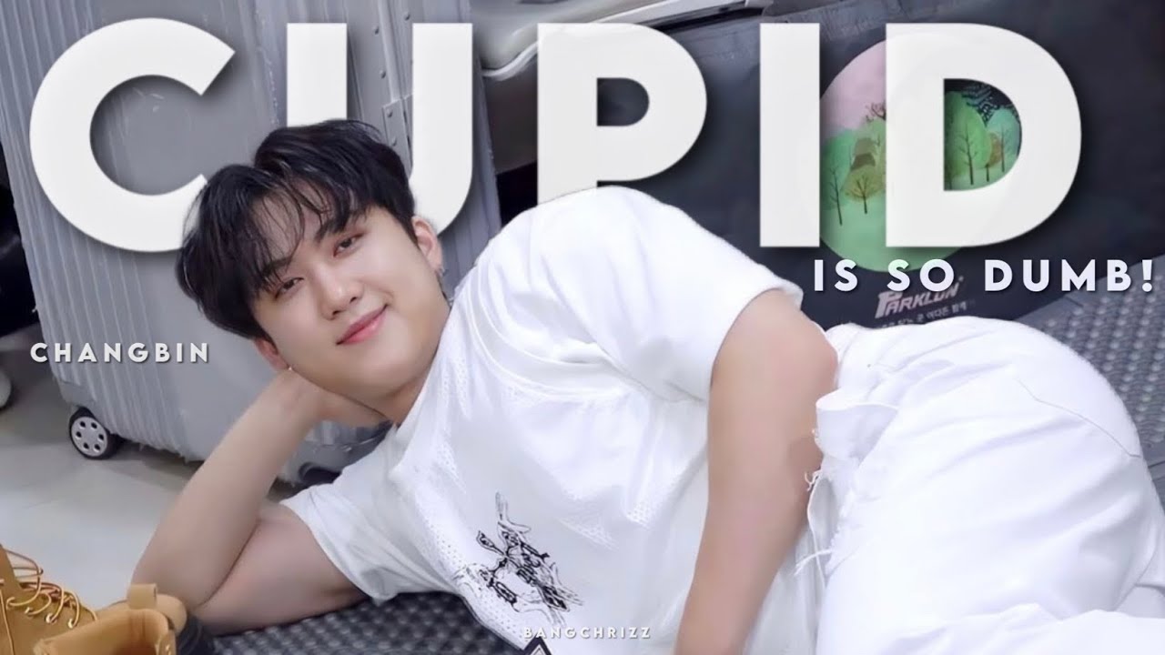 Cupid | Changbin | Bangchrizz