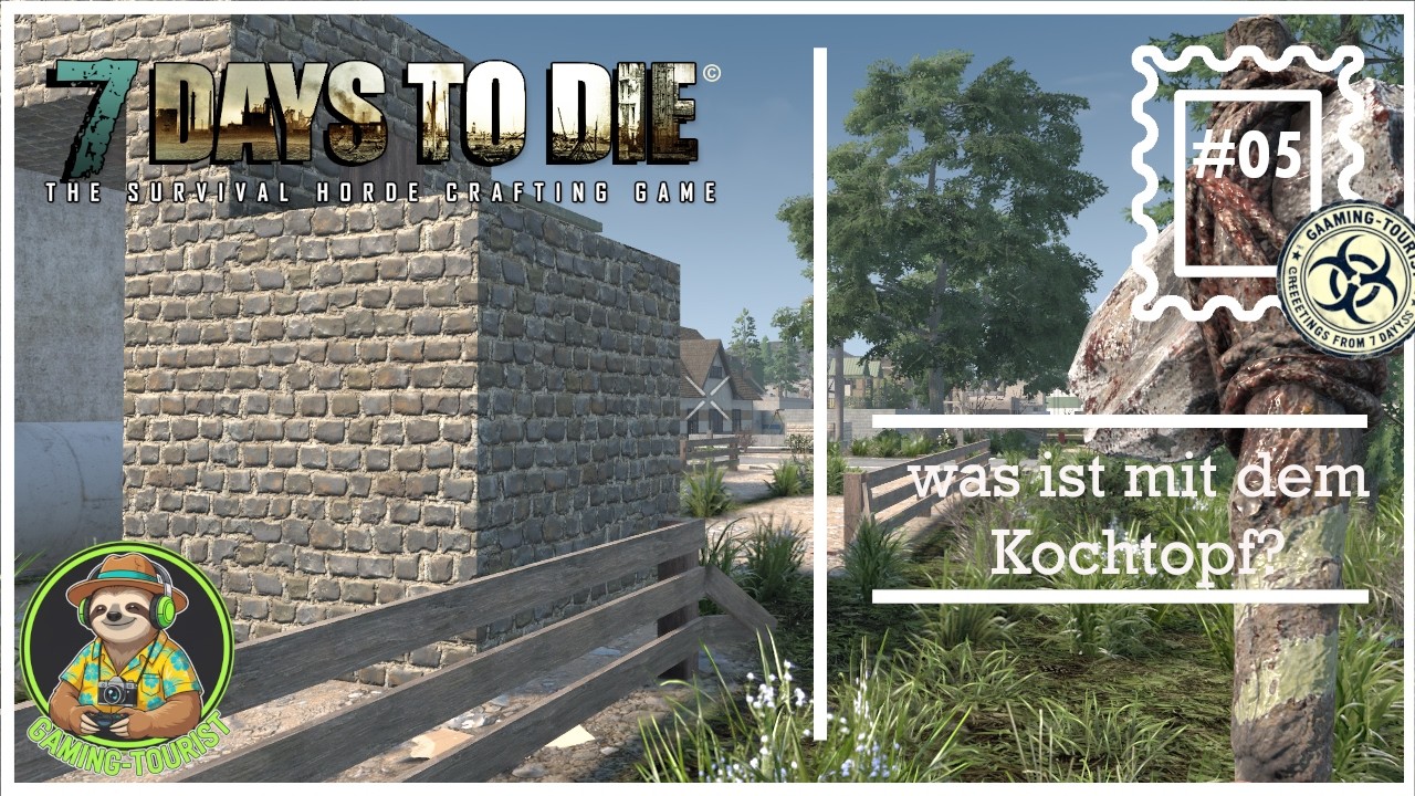 Was ist mit dem Kochtopf? 7 Days to die #05