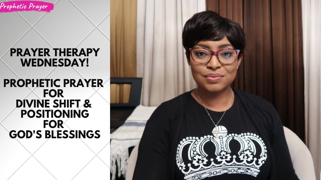 PRAYER THERAPY | Prophetic Prayer for Divine Shift & Positioning for Abundant Blessing.
