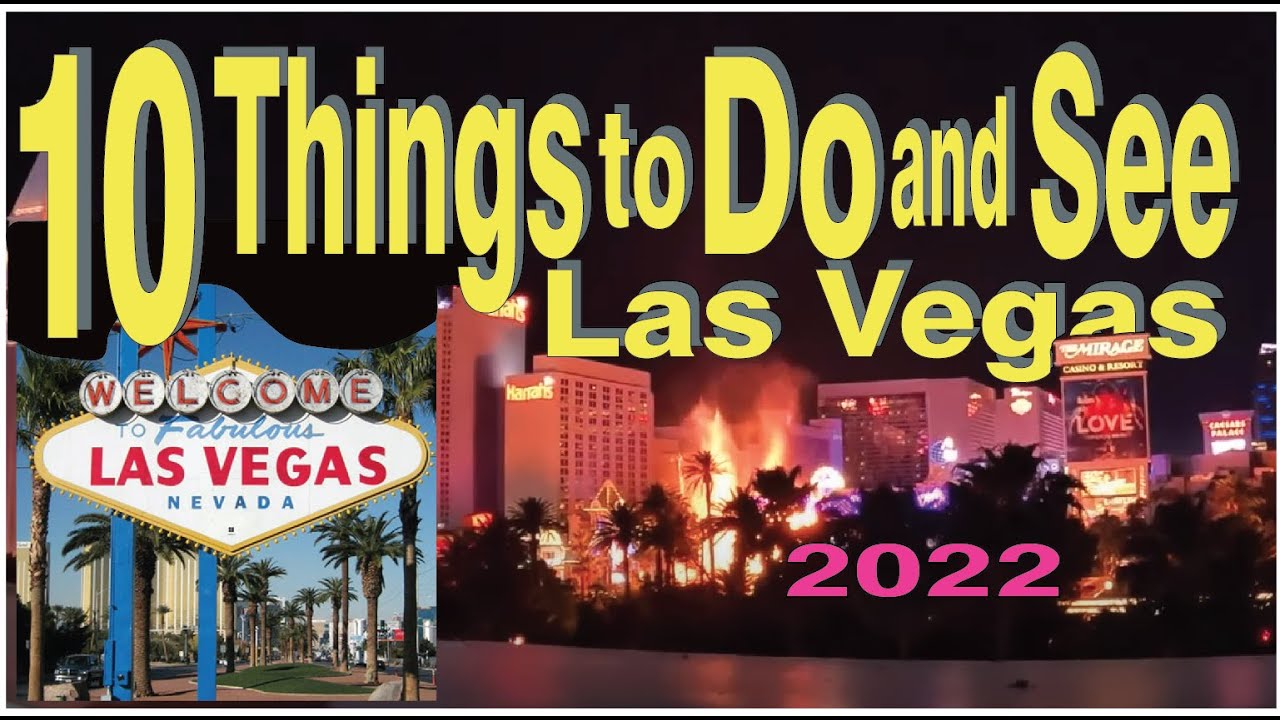 10 Things to Do and See in Las Vegas 2022, A list of some rides and attractions not to miss