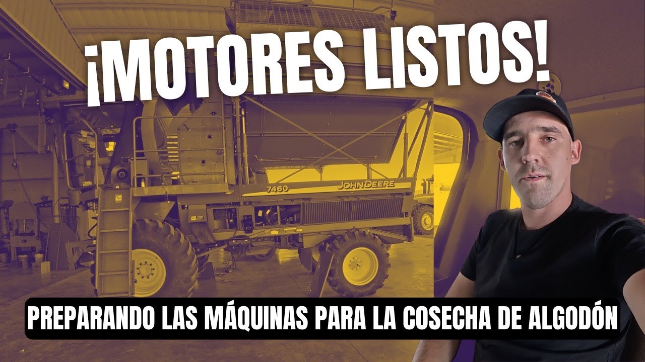 ¡Motores Listos! Preparando la Cosechadora John Deere 7460 para la Cosecha de Algodón 2024