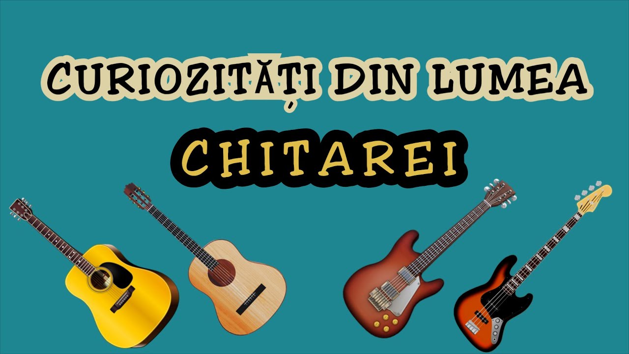 Curiozități despre CHITARĂ - Educație muzicală / Istoria muzicii