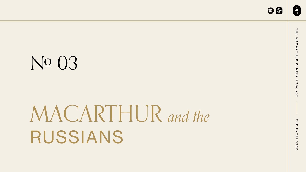 Episode 3: MacArthur and the Russians