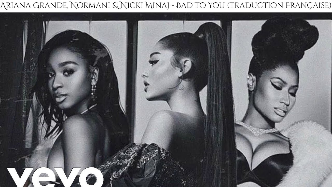 Ariana Grande, Normani & Nicki Minaj l Bad To You (Traduction Fran&ccedil;aise)