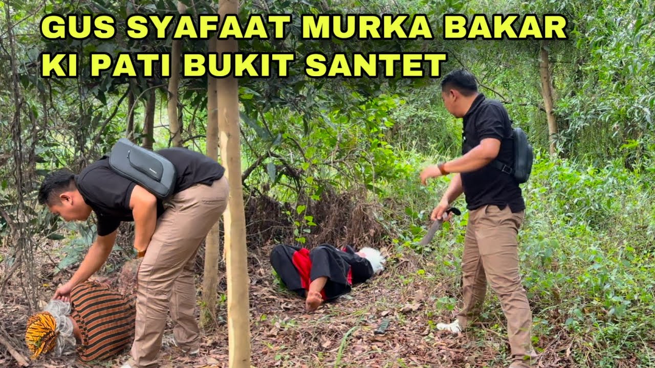 BUKIT SANTET KI PATI DIBAKAR GUS SYAFAAT HIDUP HIDUP