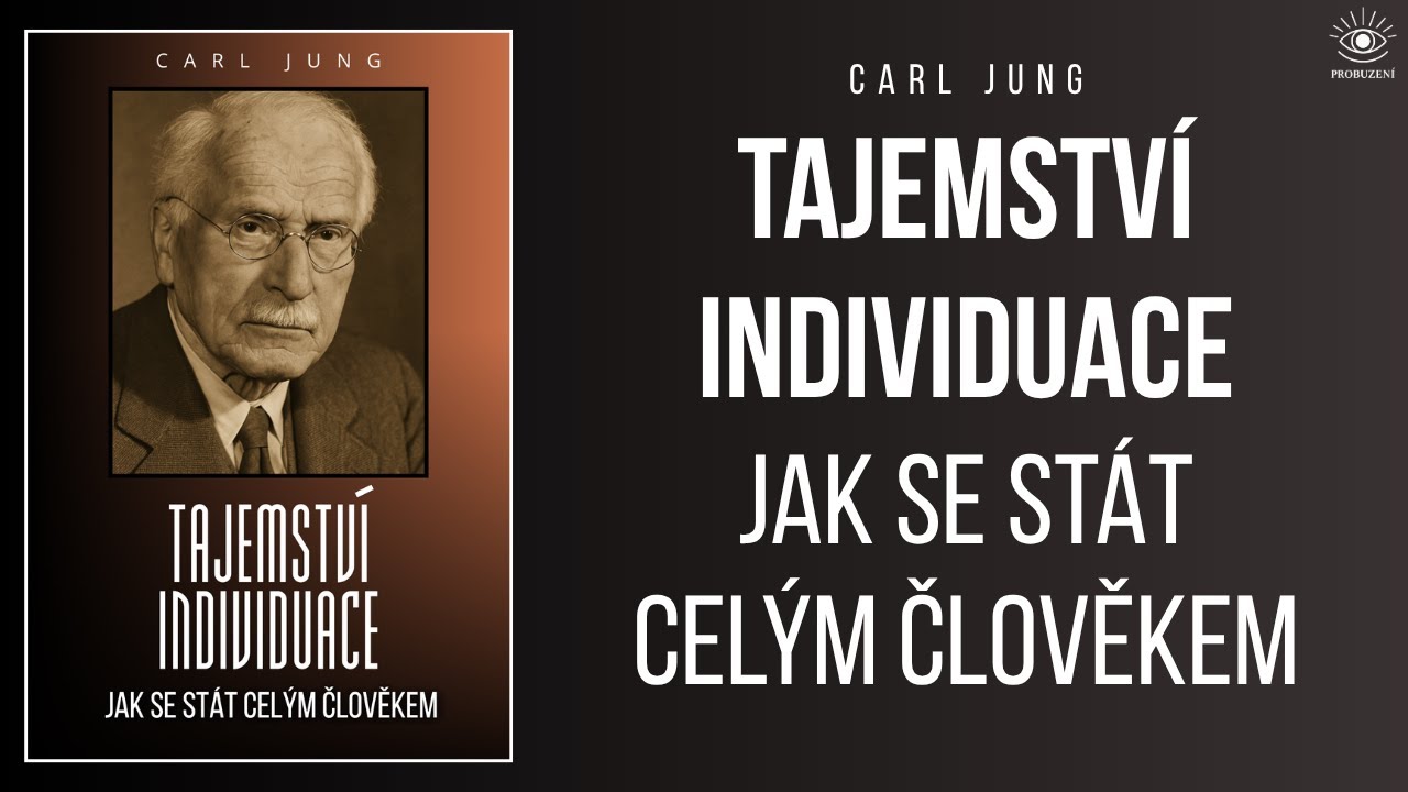 Carl Jung a tajemstv&iacute; individuace: Jak se st&aacute;t cel&yacute;m člověkem | Cel&aacute; Audiokniha