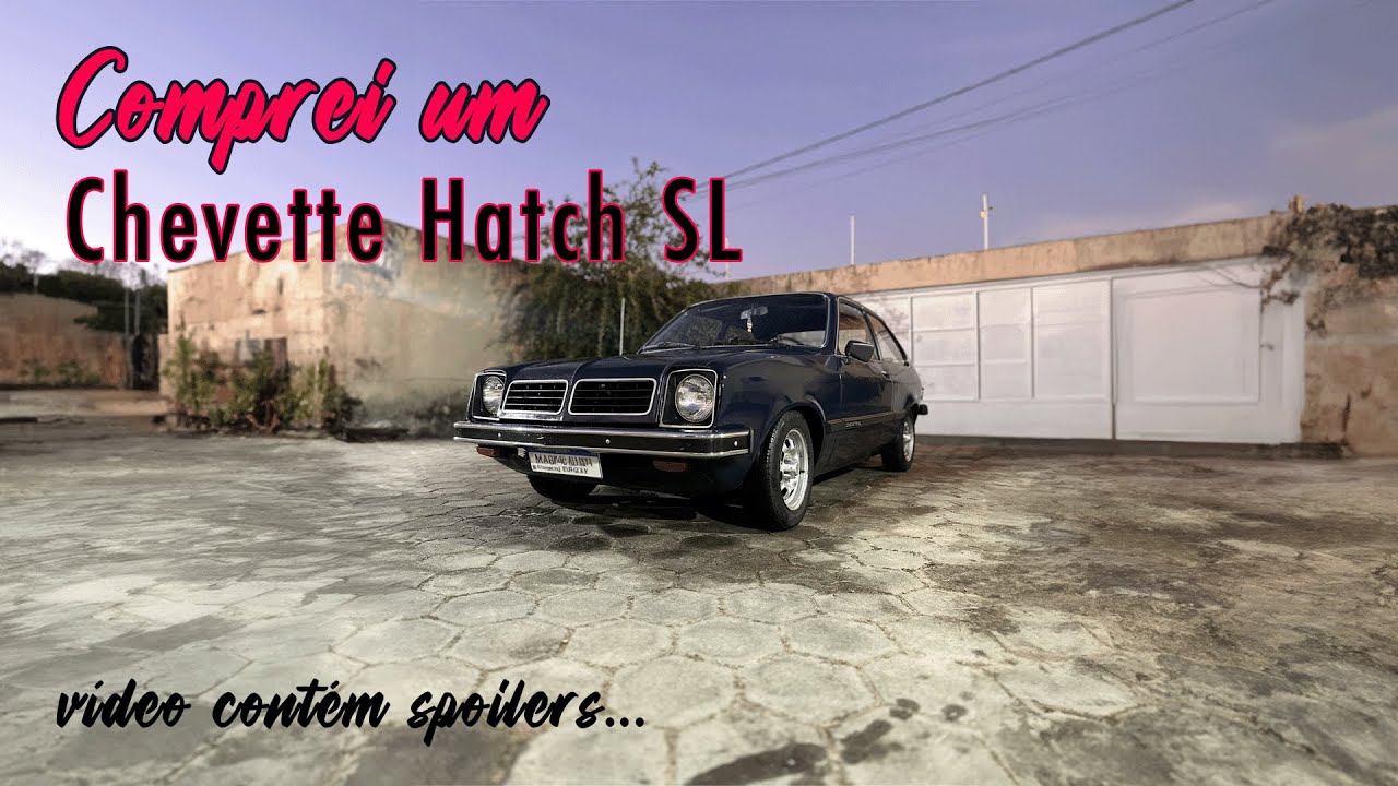 COMPREI UM CHEVETTE HATCH