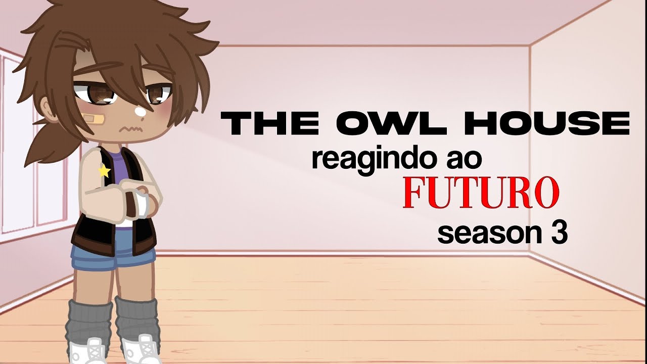 The owl house reagindo ao futuro/(1/?)🇧🇷🇺🇸