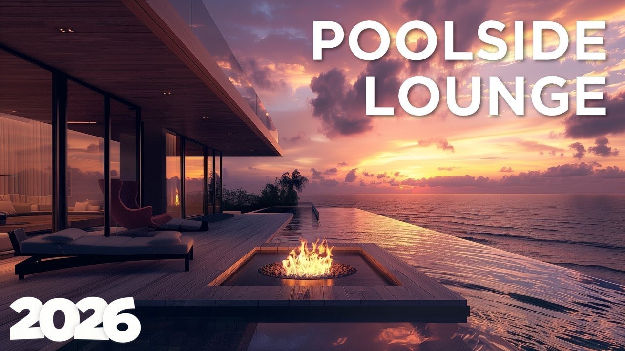 Poolside Lounge 2026 - Summer Pool Vibes 🌞🎶