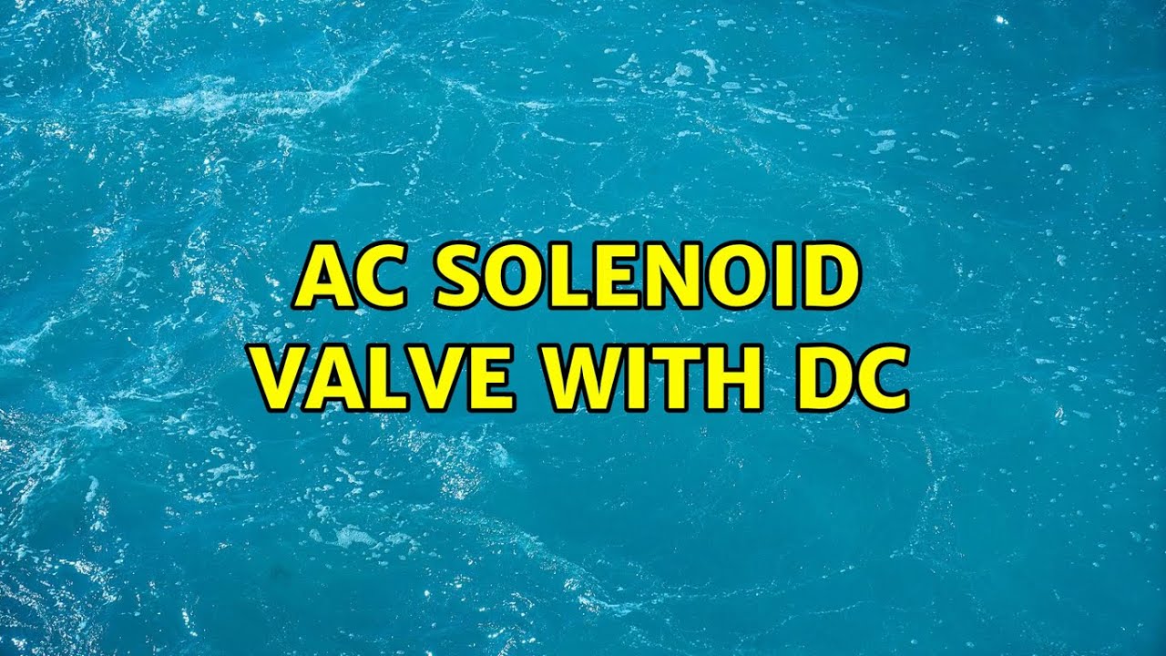 AC solenoid valve with DC