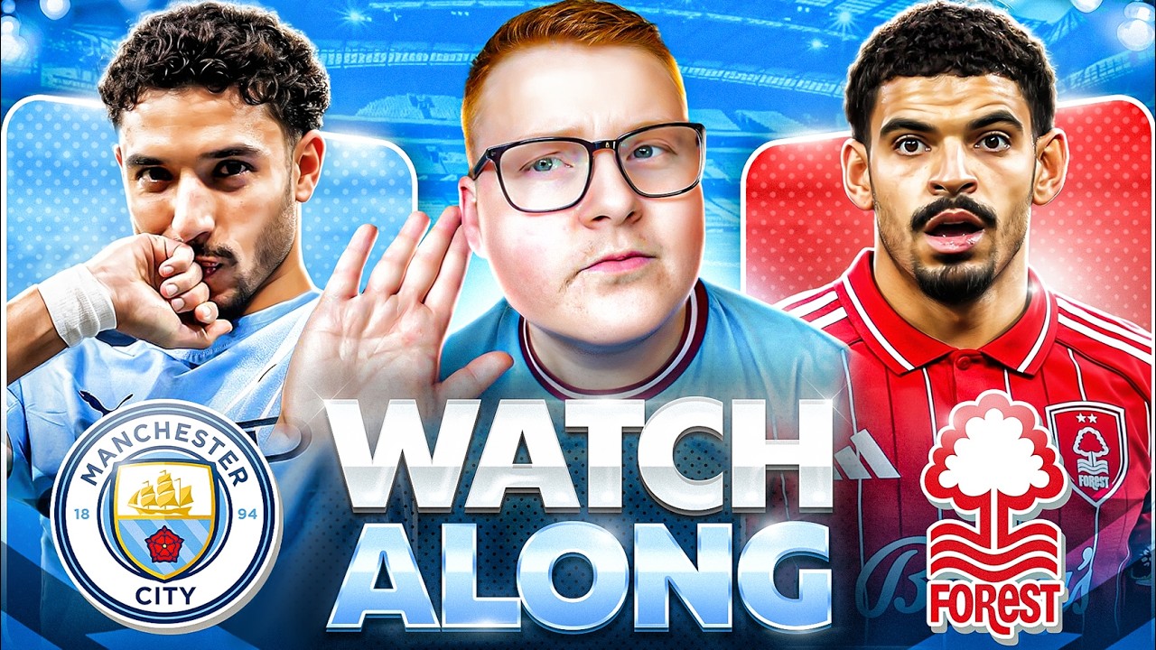 Man City 1 - 0 Nottingham Forest | Premier League Live Stream Watchalong