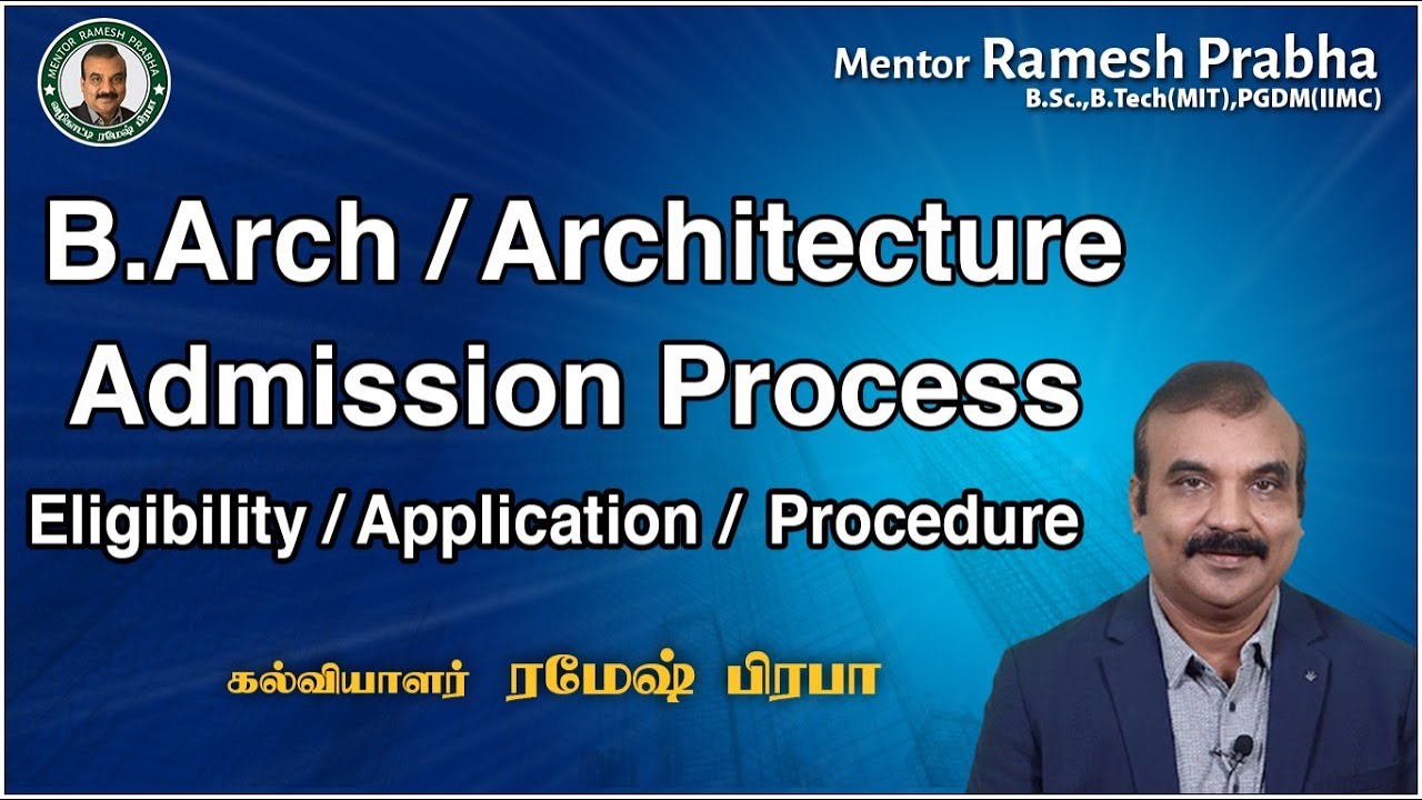 B.Arch. | Architecture Admission Process. Mentor Ramesh Prabha