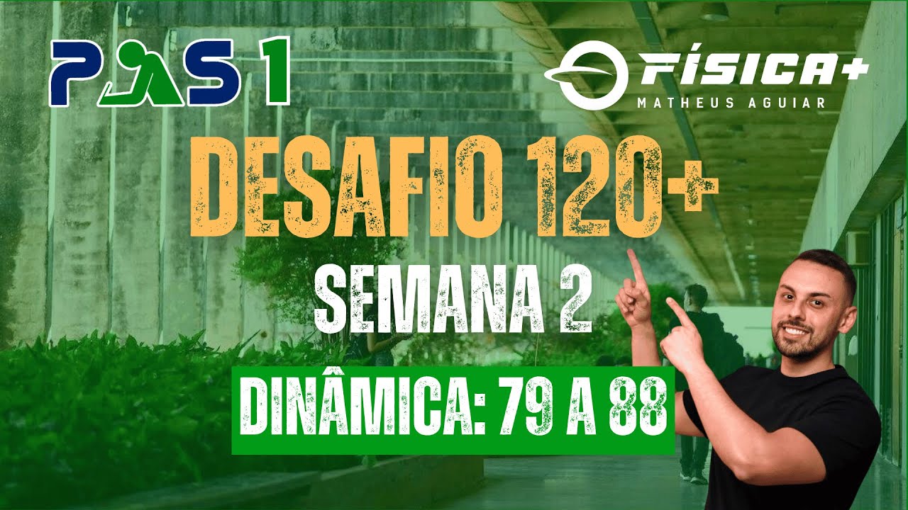 DESAFIO 120+ | PAS 1 UNB | SEMANA 2 (Dinâmica: 79 a 88)