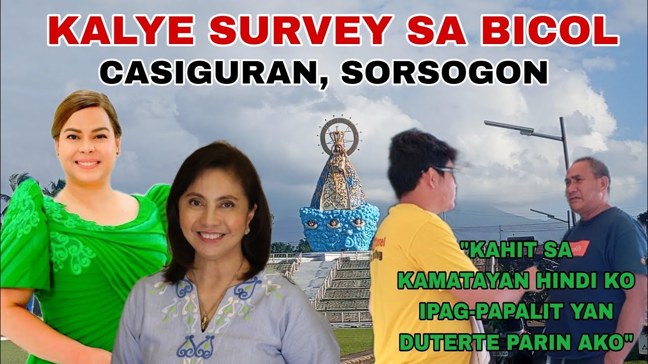 KALYE SURVEY SA BICOL CASIGURAN SORSOGON 