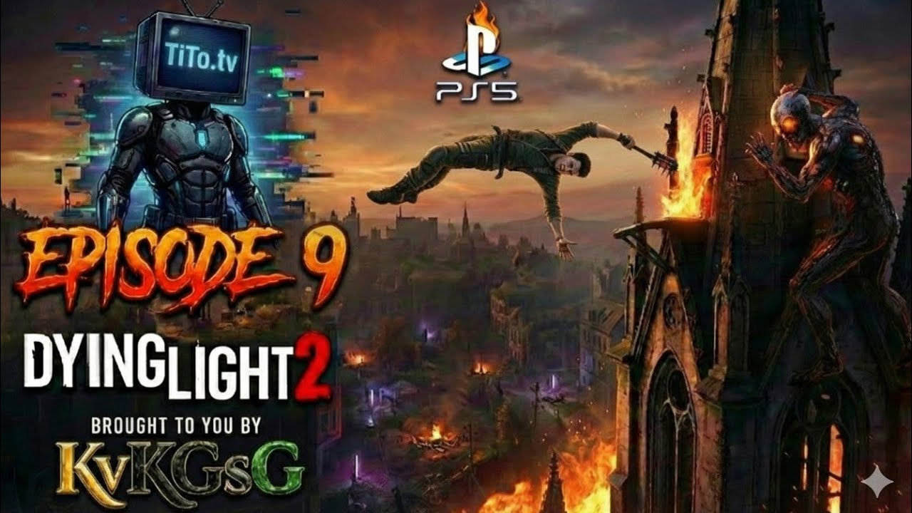 Dying Light 2 Stay Human Ep. 9️⃣ After DARK Tuesday Grindfest Tito.📺 KvKGsG LIVE gameplay