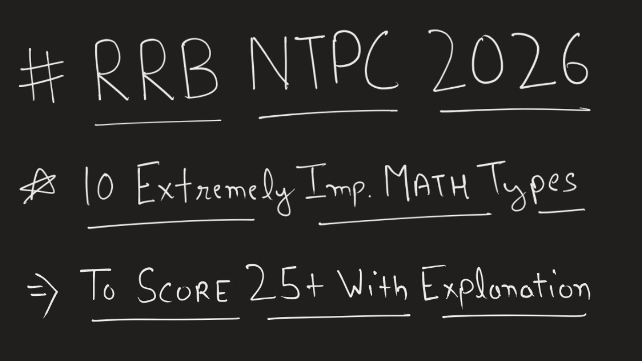 10 Extremely Important Types to get 25+ in Maths in RRB NTPC 2026