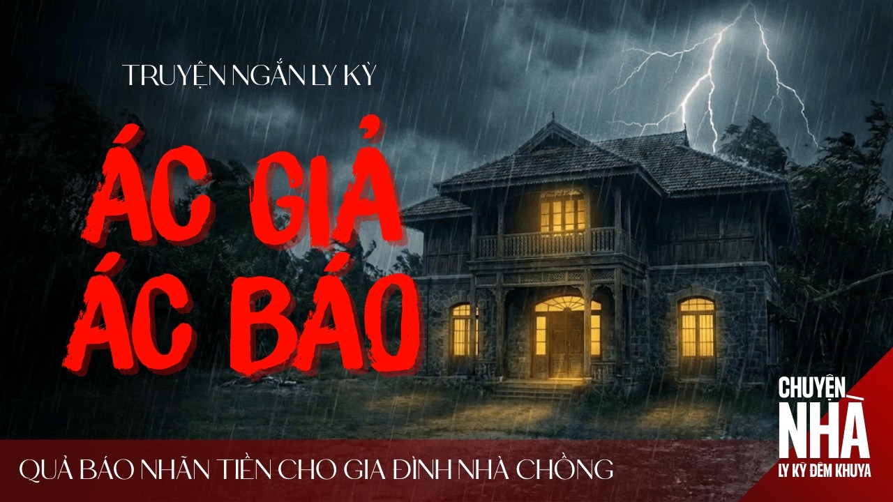 ÁC GIẢ ÁC BÁO: Quả Báo Nhãn Tiền Cho Gia Đình Nhà Chồng