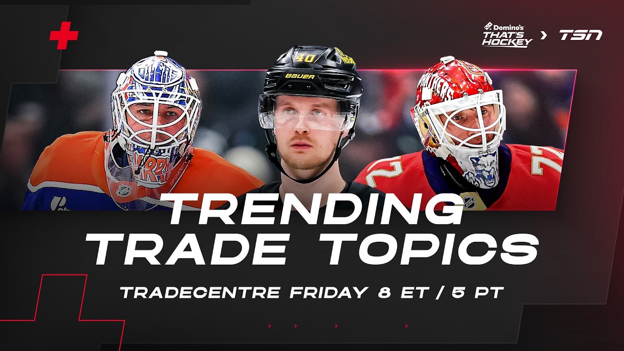 Talking Senators, Oilers goalies & biggest potential deadline deals