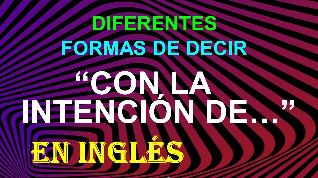 TE DOY 7 FORMAS DE DECIR EN INGLÉS 