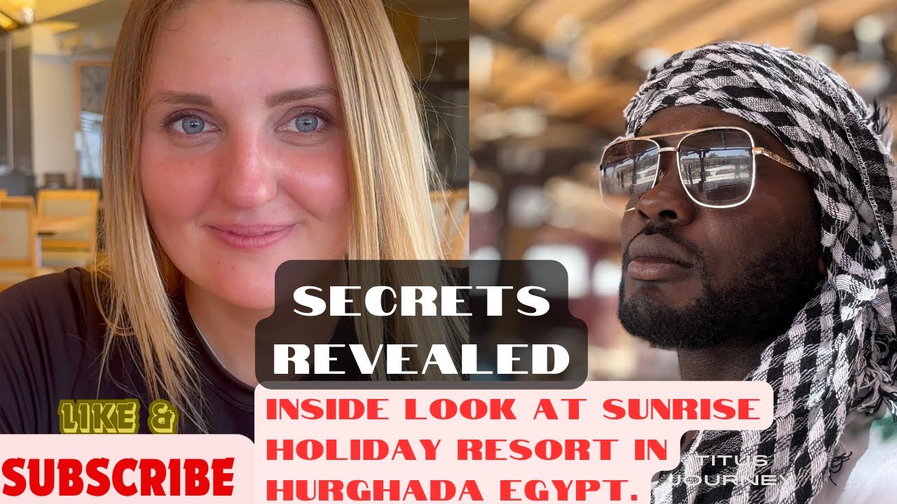 SUNRISE HOLIDAY RESORT REVEALED|HURGHADA EGYPY|.