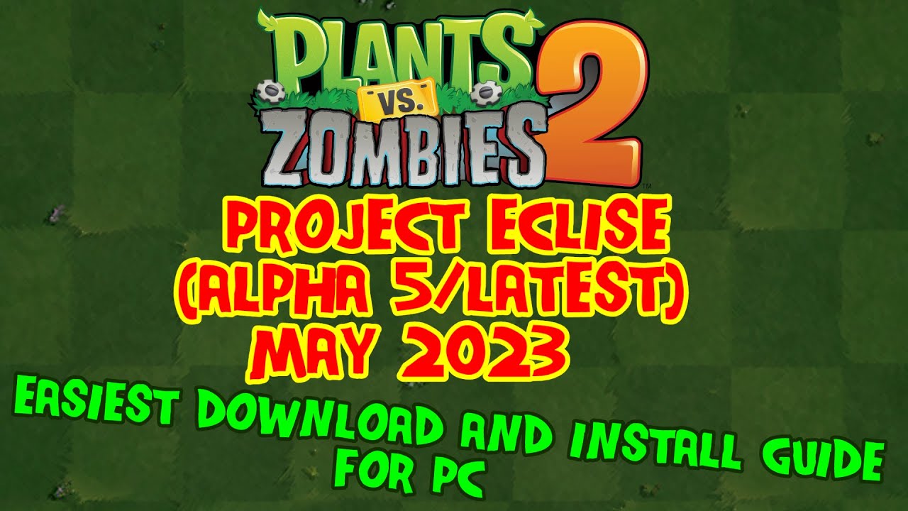Plants vs Zombies 2 - Project Eclise Alpha 5 (Latest) - Download and Install Guide - PC