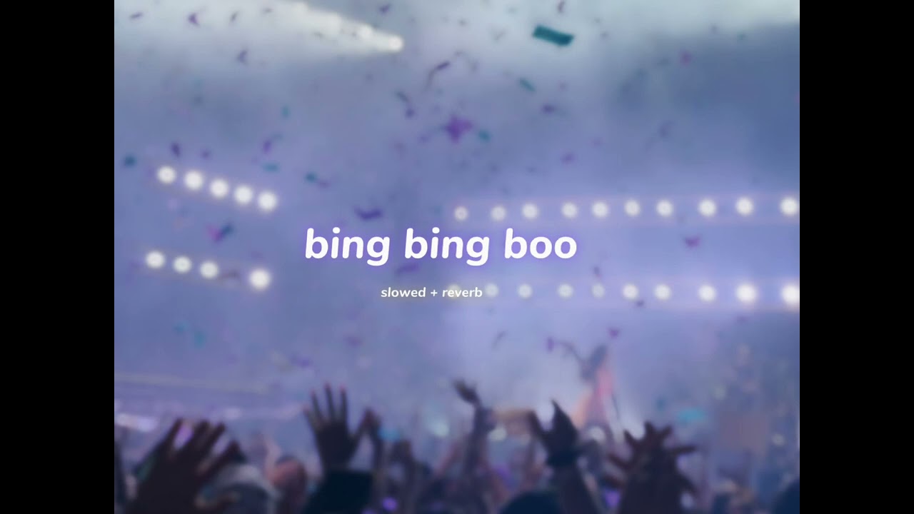 bing bing boo ( s l o w e d + r e v e r b ) | lilvibe
