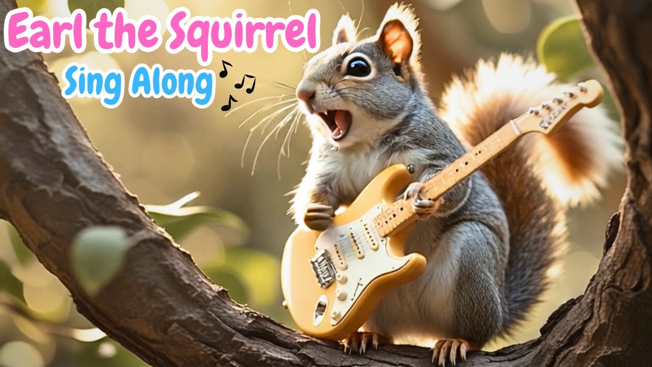 Earl the Squirrel 🐿️ | Kids Sing Along Song with Lyrics