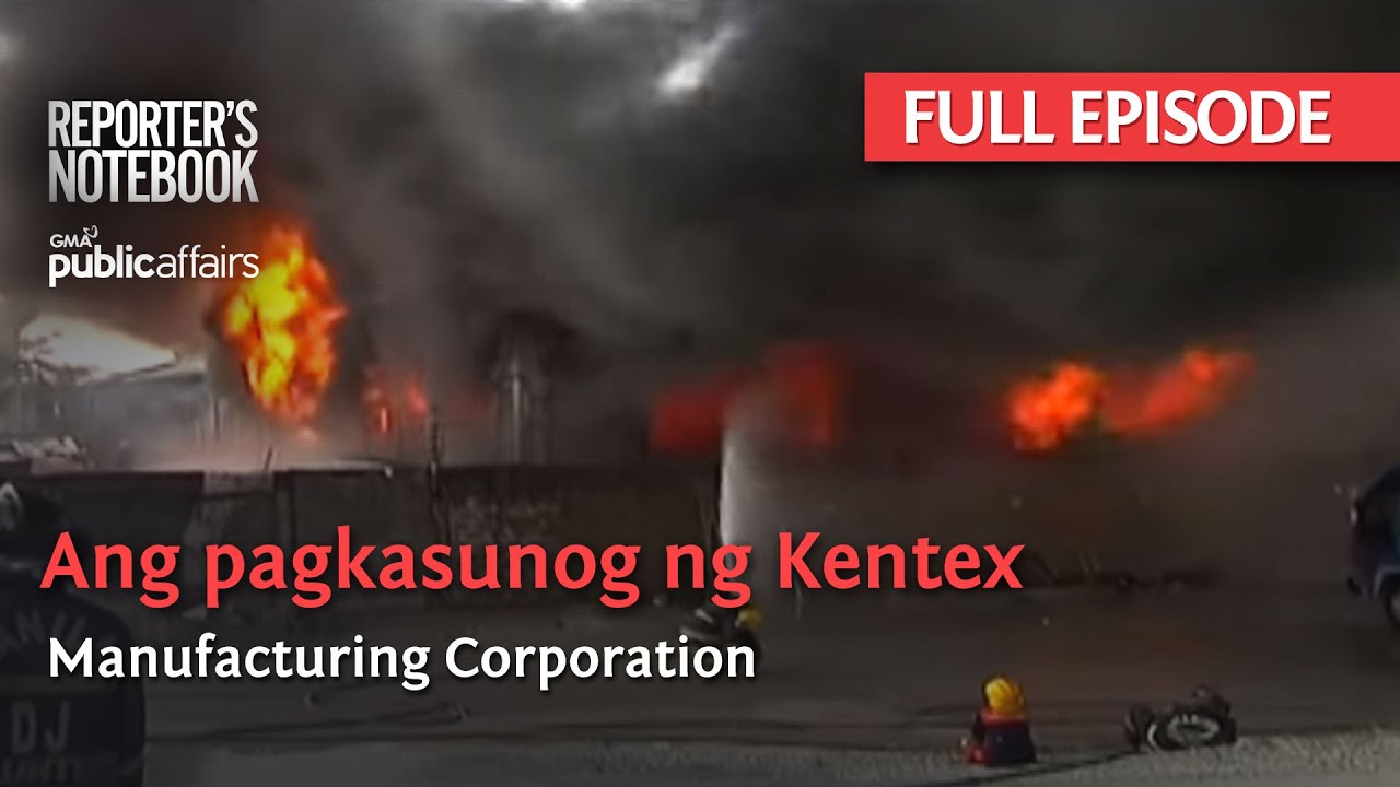 Ang pagkasunog ng Kentex Manufacturing Corporation (Full Episode) | Reporter's Notebook