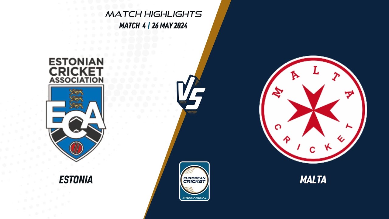 Match 4 - EST vs MLT | Highlights | ECI Estonia-Malta | 25 May 2024 | ECI24.036