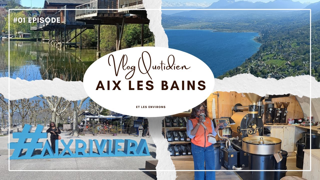VLOG: AIX LES   BAINS||SPA||THERMES||LESGORGESDUSIERROZ||RIVIERA
