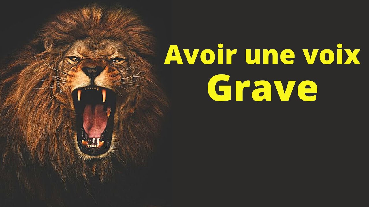 Avoir une voix plus GRAVE et plus MASCULINE