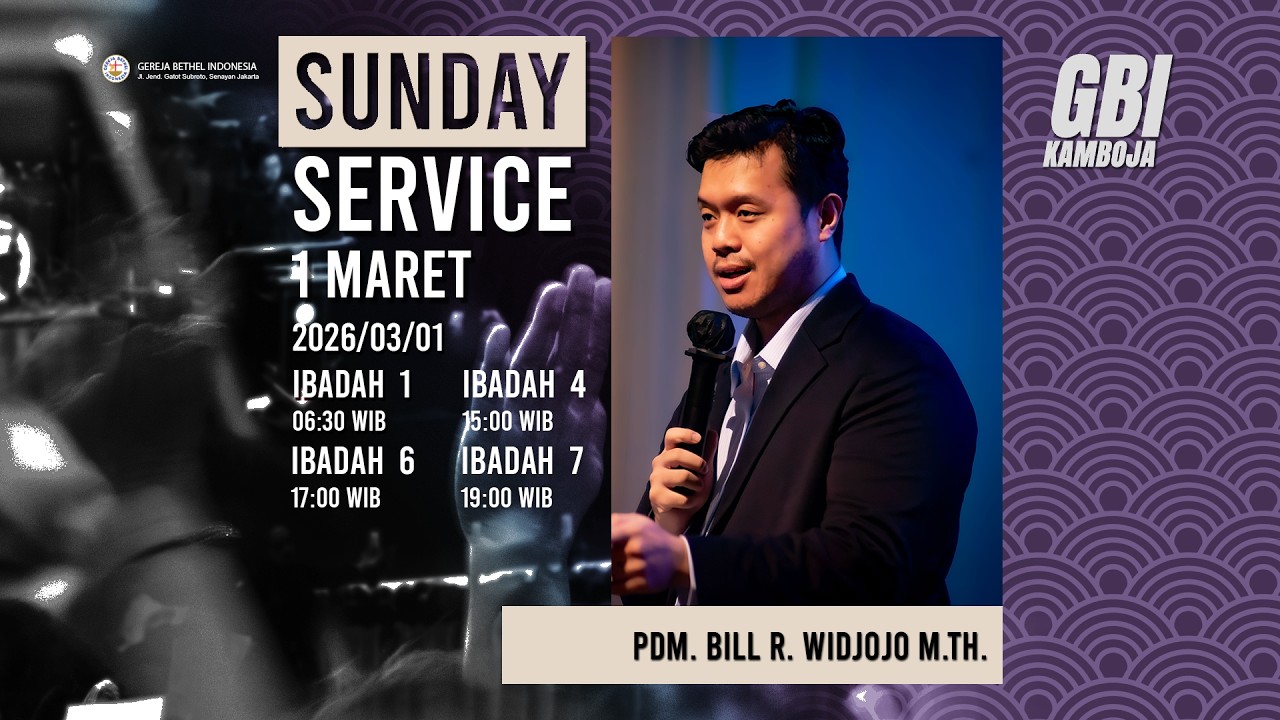 Ibadah Raya VII | 1 Maret 2026 || Pdm. Bill R. Widjojo,  M.Th