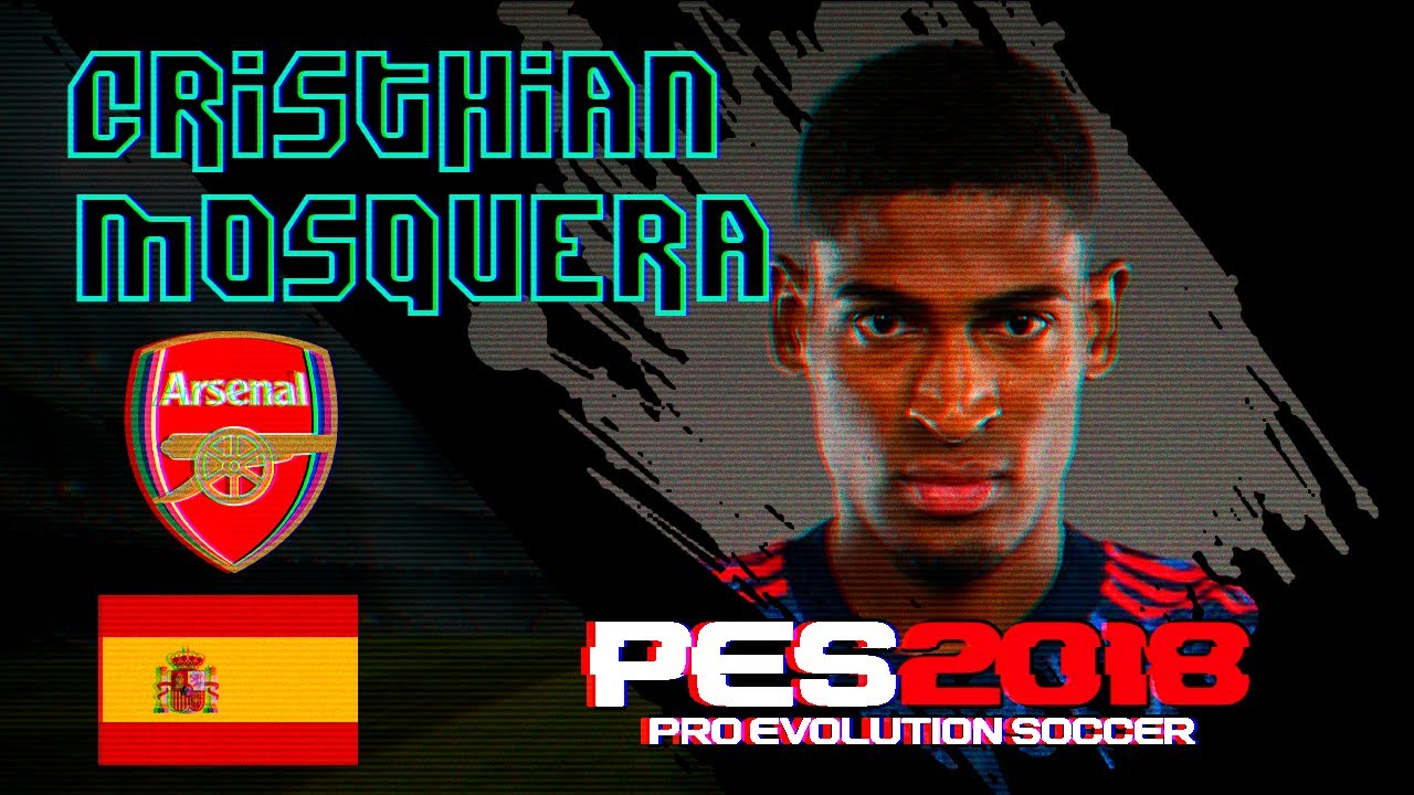 Cómo crear a Cristhian Mosquera en PES 2018