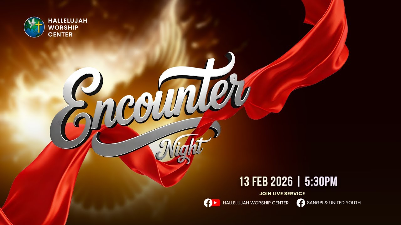 ENCOUNTER NIGHT WORSHIP SERVICE - HWC YANGON | 13 FEB 2026 | 5:30PM