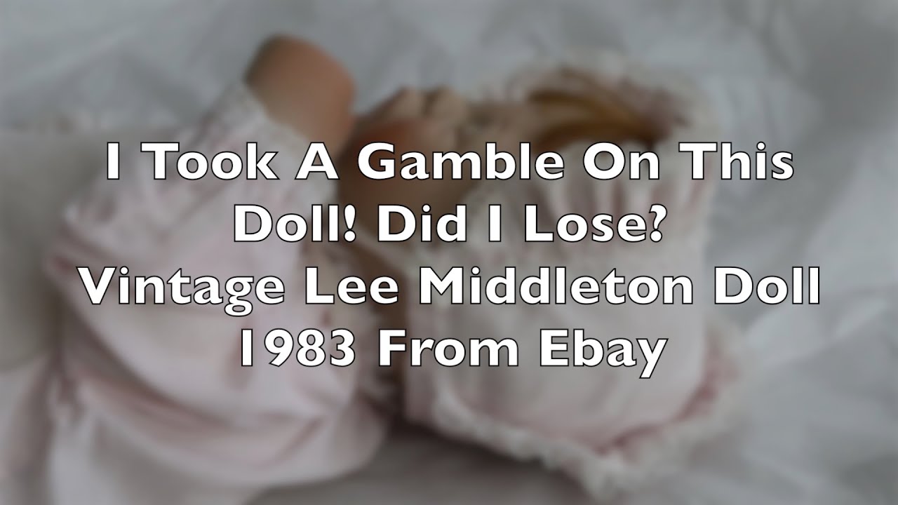 I Took A Chance On This Doll! Did I Lose? Unboxing Vintage 1983 Lee Middleton Doll From Ebay!