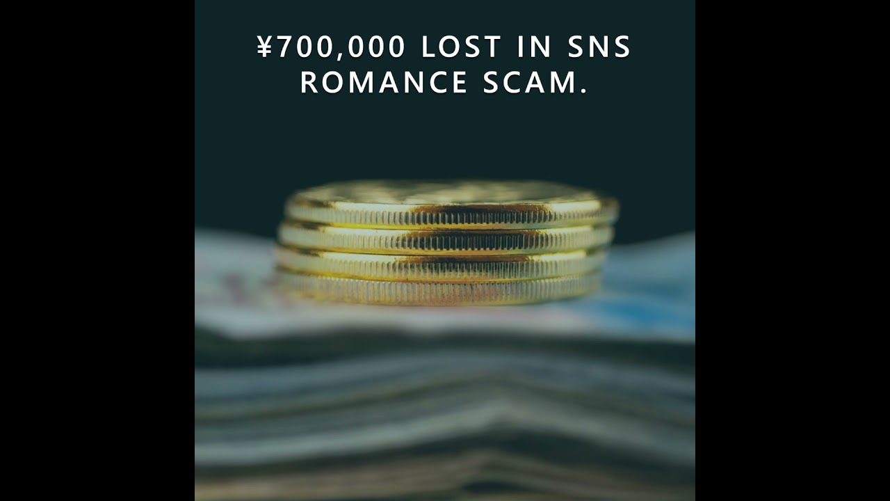&yen;700,000 Lost in SNS Romance Scam.