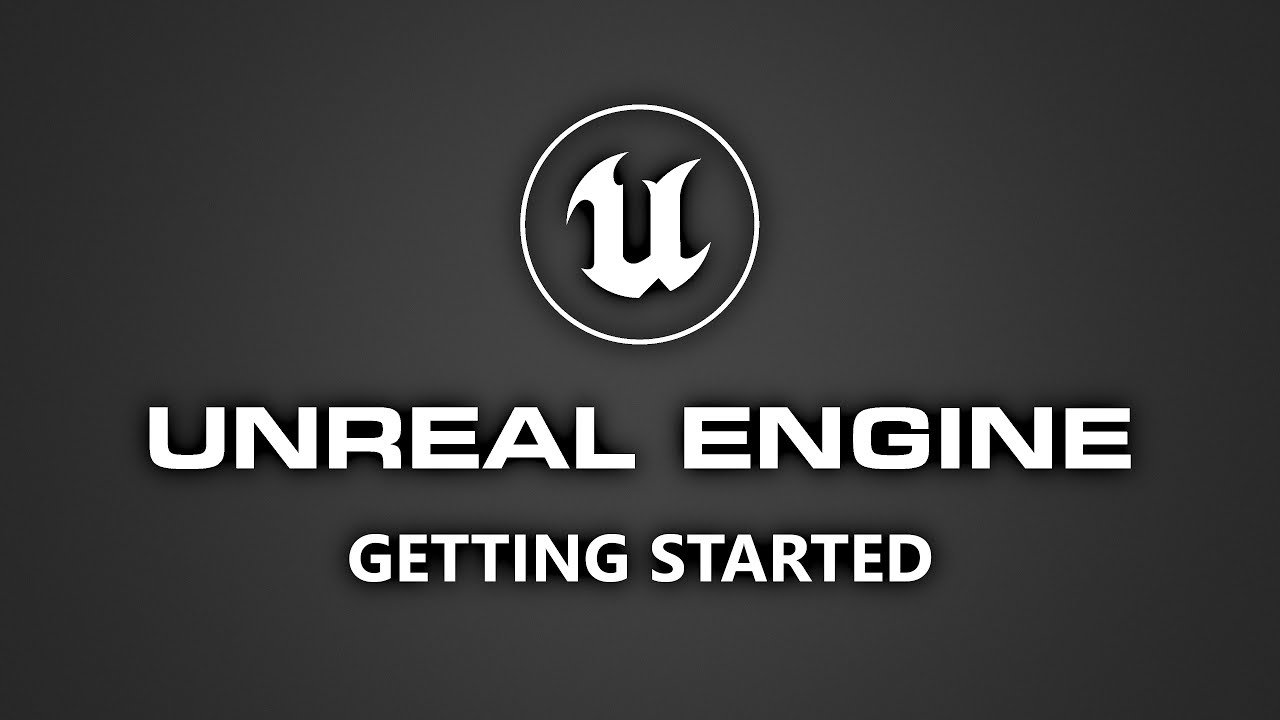 Unreal Engine - Getting started