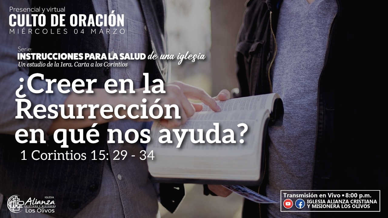 MIE 04 I ¿Creer en la resurrección en qué nos ayuda? I 1 Corintios 15: 29 - 34 I Pr. Edgar Quiroz