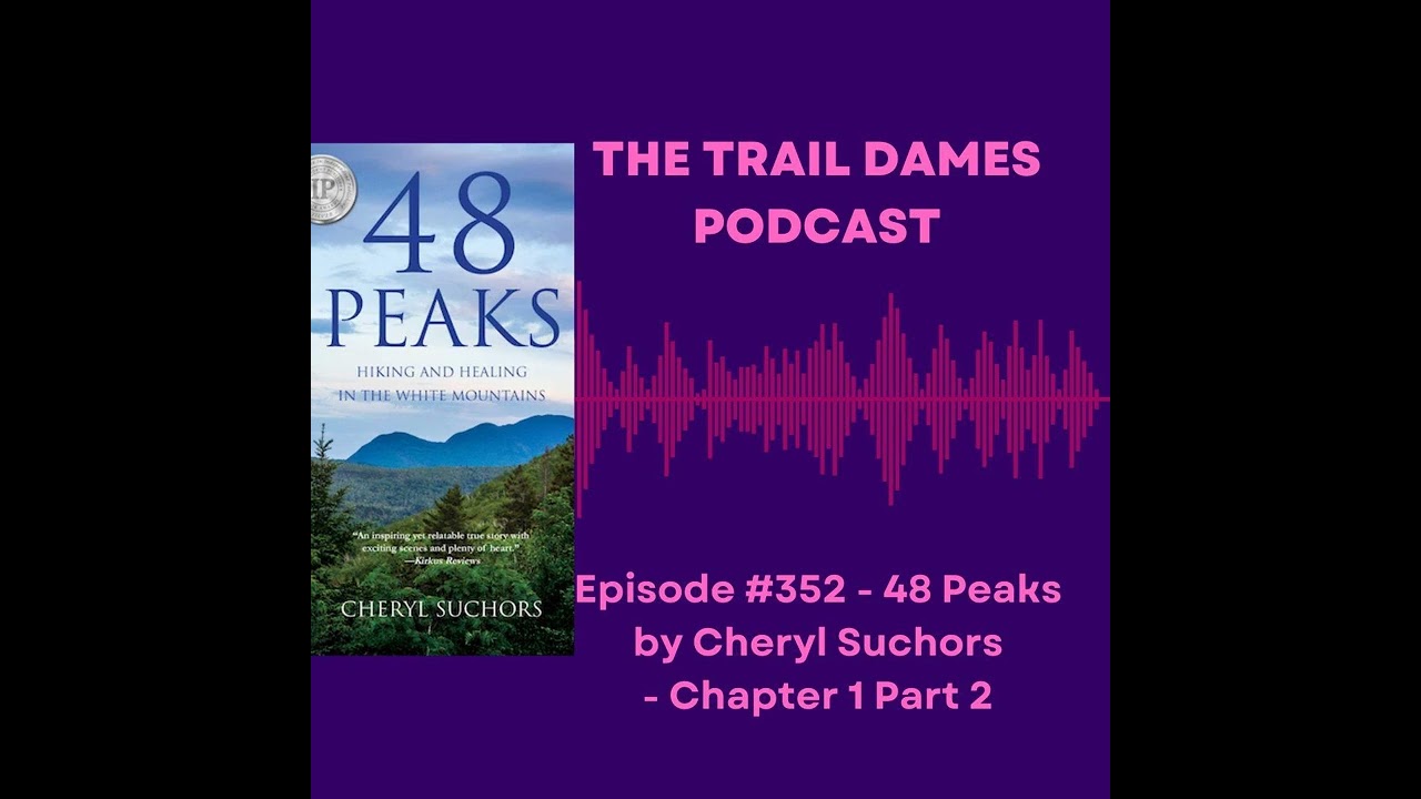 Episode #352 - 48 Peaks by Cheryl Suchors  - Chapter 1 Part 2