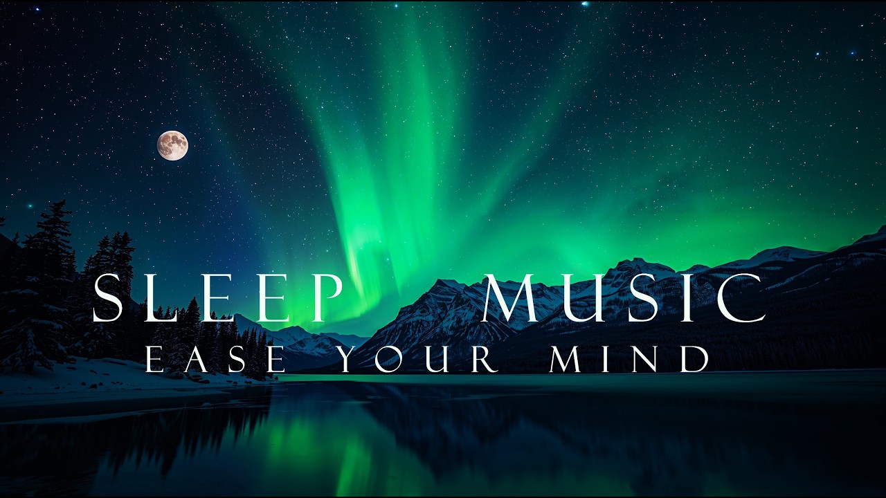 Sleep Music (3 Hours) | Ease Your Mind Under the Northern Sky 🌙