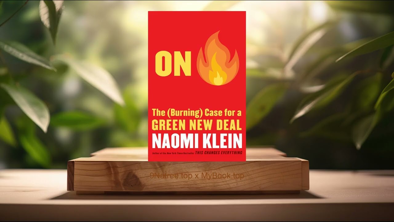 [Review] On Fire: The Case for a Green New Deal (Naomi Klein) Summarized