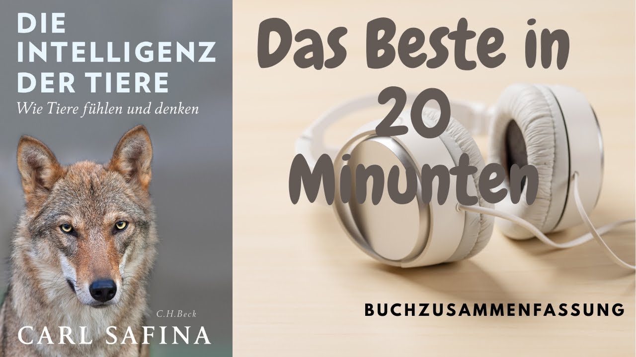 Die Intelligenz der Tiere - Wie Tiere fühlen und denken - in 20 Minuten ein ganzes Buch