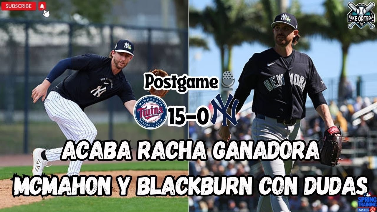YANKEES le dice ADIÓS a RACHA GANADORA en Spring Training | McMahon y Blackburn batalla vs Twins